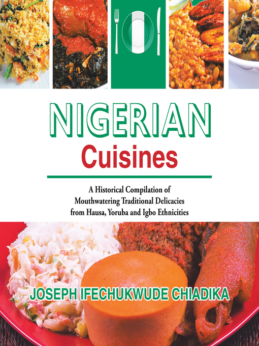 Title details for Nigerian Cuisines by Joseph Ifechukwude Chiadika - Available